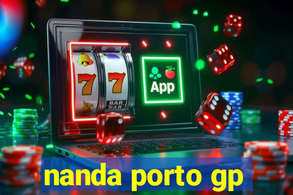 nanda porto gp